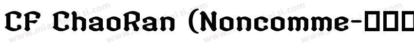 CF ChaoRan (Noncomme字体转换